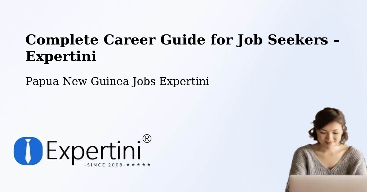 Career Guide for Job Seekers – Lae - Lae, Papua New Guinea Jobs Expertini