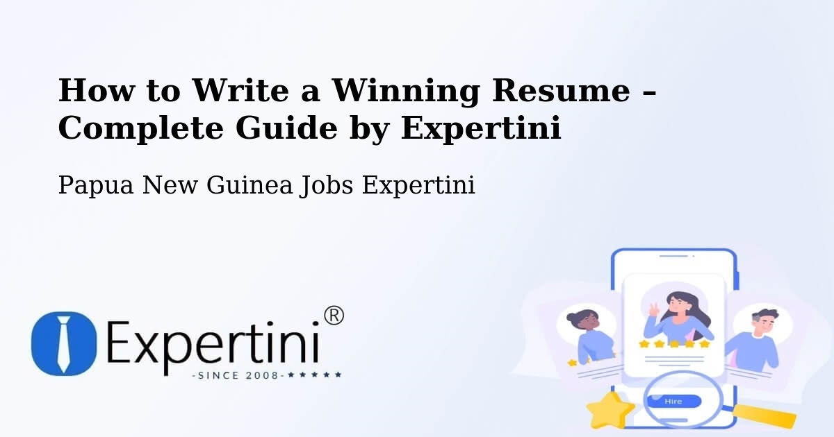 Resume Writing Guide for Job Seekers – Lae - Lae, Papua New Guinea Jobs Expertini