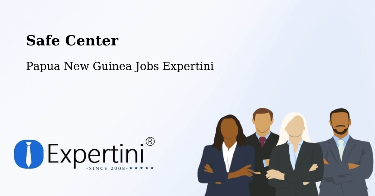 Safety Center – Lae - Papua New Guinea Jobs Expertini